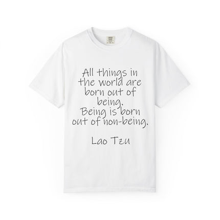 T-Shirt — Lao Tzu Quote "All things in the world are born out of being"