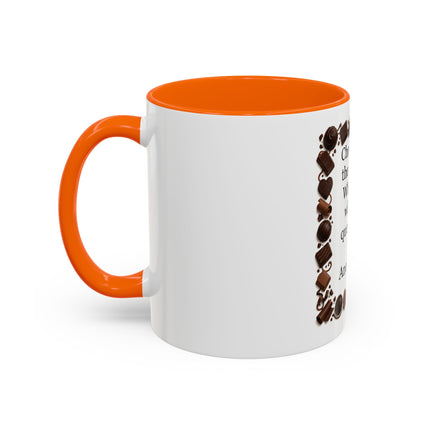 Coffee Mug - "Chocolate is the answer. Who cares what the question is."