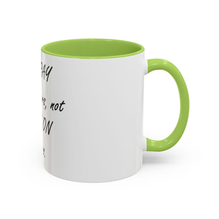 Inspirational Accent Coffee Mug - "It's PRAY for others, not PREY on others."
