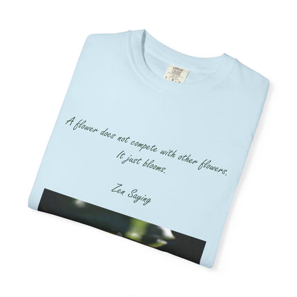 Zen Floral T-Shirt - "A flower does not compete with other flowers, it just blooms"