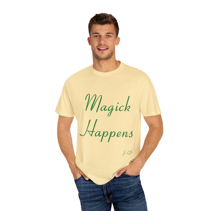Unisex Garment-Dyed T-Shirt - 'Magick Happens' Inspirational Tee