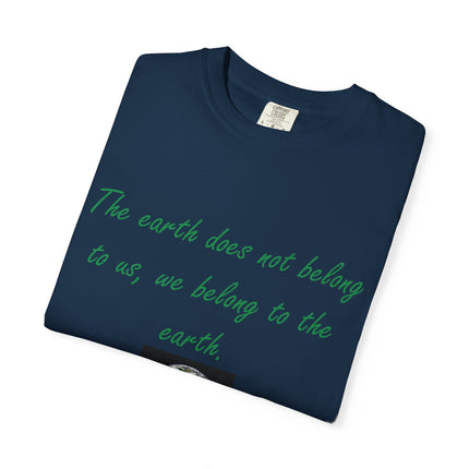 Eco-Conscious Unisex Garment-Dyed T-Shirt - Earth Quote by Chief Seattle