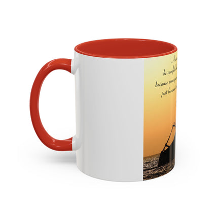 Inspirational Accent Mug – “Be Careful Who You Let On Your Ship” 11oz