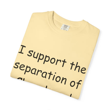 Unisex T-shirt: "I Support the Separation of Church and Hate" - Thoughtful Statement Tee