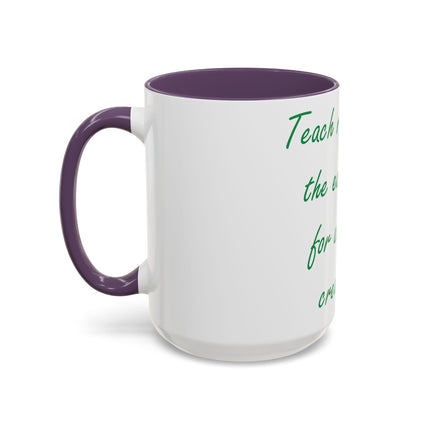 Eco-Friendly Accent Mug – “Teach Respect for the Earth” – 15oz