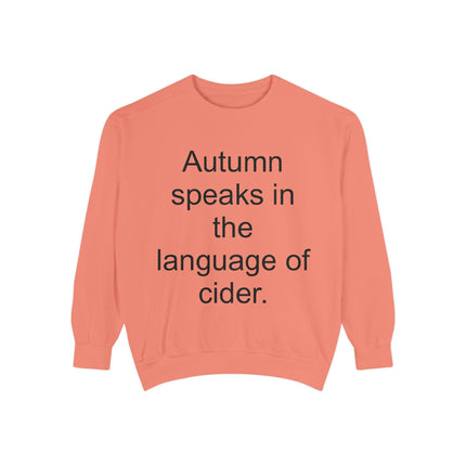 Autumn Speaks in the Language of Cider Sweatshirt