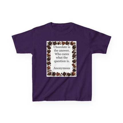 Kids Tee — "Chocolate is the answer. Who cares what the question is." Chocolate Border