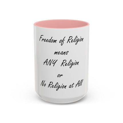 Freedom of Religion Quote Coffee Mug — "Freedom of Religion means ANY Religion or No Religion at All"