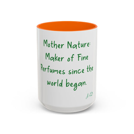 Mother Nature Perfume Quote Coffee Mug — Accent 11/15oz