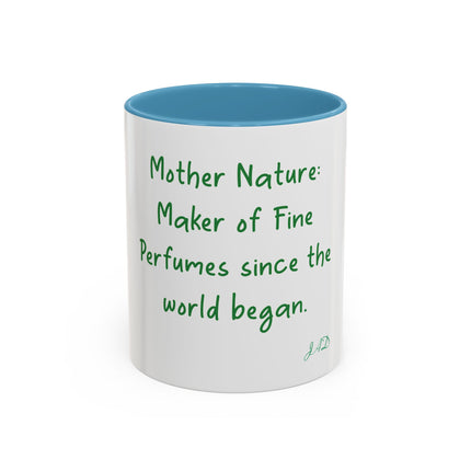 Mother Nature Perfume Quote Coffee Mug — Accent 11/15oz