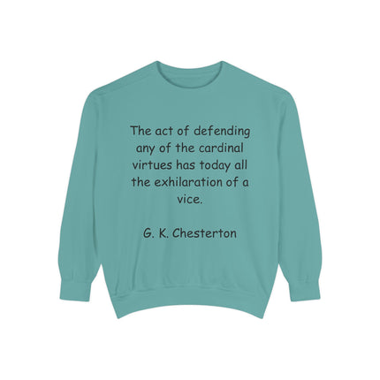 Inspirational Quote Sweatshirt - Cardinal Virtues by G.K. Chesterton