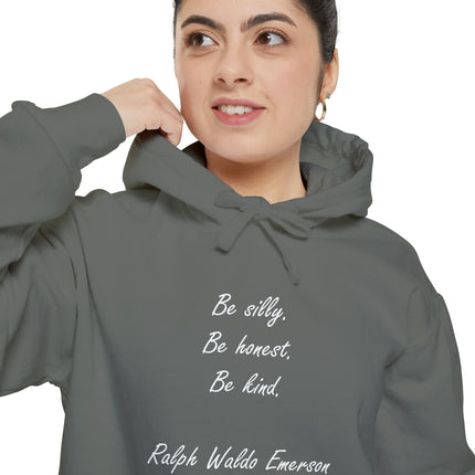 Hoodie — "Be silly. Be honest. Be kind." Ralph Waldo Emerson Script Pullover