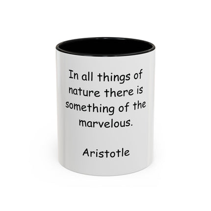 Aristotle Quote Accent Coffee Mug — “In All Things of Nature There Is Something of the Marvelous”