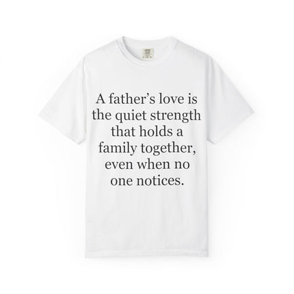 T-Shirt — "A father's love is the quiet strength..." Inspirational Father's Day Tee