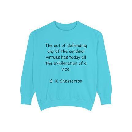 Inspirational Quote Sweatshirt - Cardinal Virtues by G.K. Chesterton