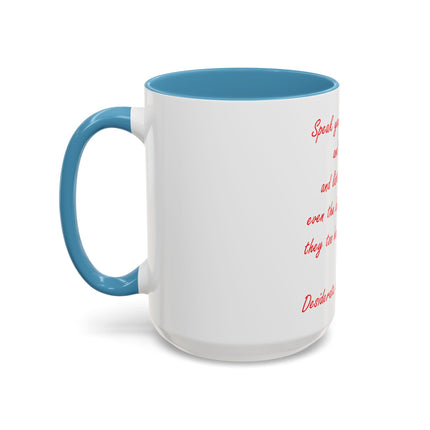 Coffee Mug — "Speak Your Truth Quietly and Clearly" Quote Accent Mug