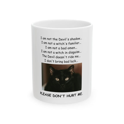 Black Cat Plea Ceramic Mug — "Please Don't Hurt Me" Coffee Cup (11oz/15oz)