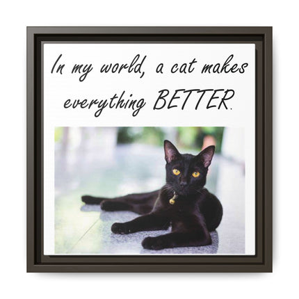 Framed Matte Canvas – "In my world, a cat makes everything BETTER" Cat Wall Art