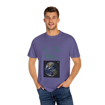 Love Your Mother Tee – Eco-Friendly Unisex Shirt for Earth Lovers