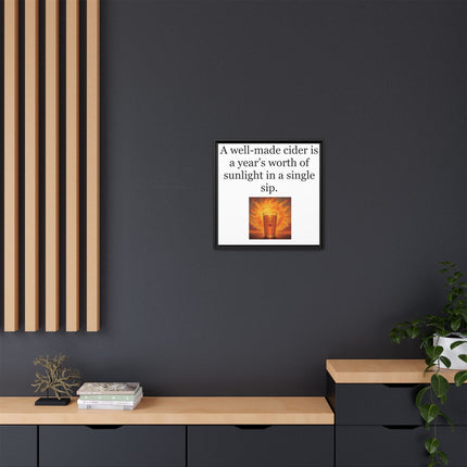 Framed Canvas Wall Art – “A well-made cider is a year’s worth of sunlight in a single sip.”