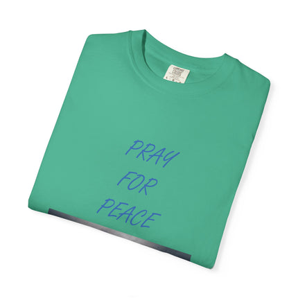 Unisex Pray for Peace T-Shirt - Comfortable Garment-Dyed Tee for Positive Vibes