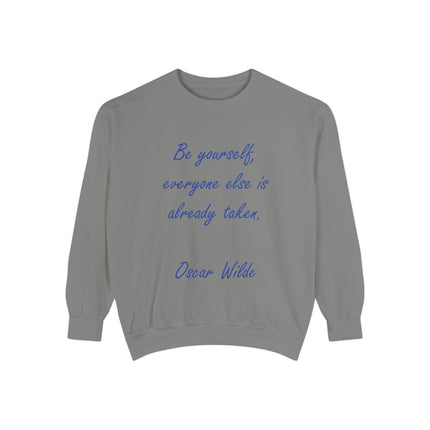 Be Yourself Sweatshirt – Inspirational Quote on Garment-Dyed Unisex