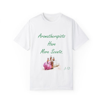 Aromatherapy T-Shirt – “Aromatherapists Have More Scents” Unisex Tee