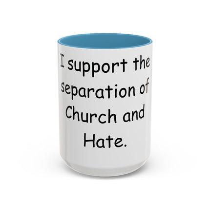 Bold Activism Mug – “Separation of Church and Hate” – 15oz Drinkware
