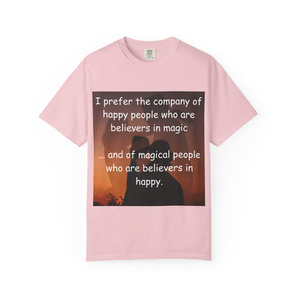 Inspirational Unisex Garment-Dyed T-Shirt - Believers in Magic & Happiness