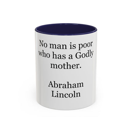 Accent Coffee Mug — "No man is poor who has a Godly mother." Abraham Lincoln | Inspirational Religious Quote
