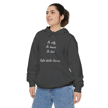 Hoodie — "Be silly. Be honest. Be kind." Ralph Waldo Emerson Script Pullover