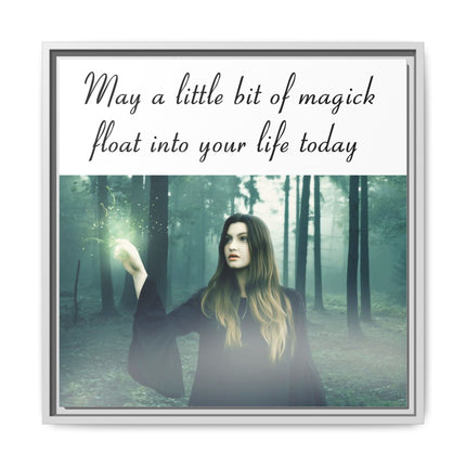 Framed Canvas Art — “May a Little Bit of Magick Float Into Your Life Today”