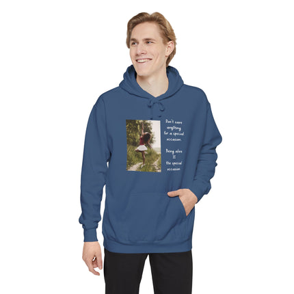 Hoodie — 'Don't Save Anything for a Special Occasion' Photo Quote Pullover