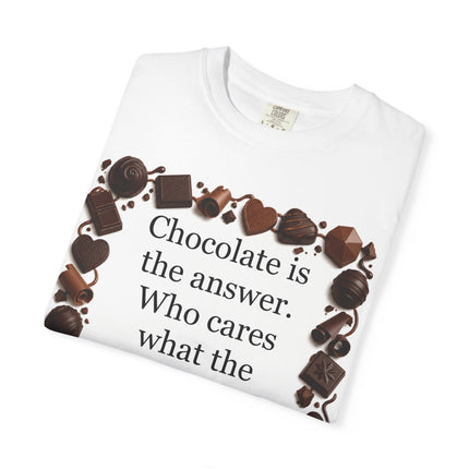 Chocolate Is the Answer T-Shirt — Funny Chocolate Quote Tee