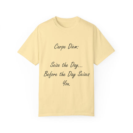 Carpe Diem T-Shirt – “Seize the Day… Before It Seizes You” – Unisex Fit