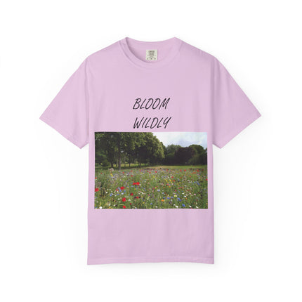 Bloom Wildly Unisex Garment-Dyed T-Shirt – Nature-Inspired Floral Tee for Spring & Summer Celebrations