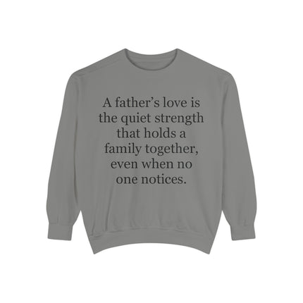 Father’s Love Quote Sweatshirt — "A father's love is the quiet strength..." Crewneck