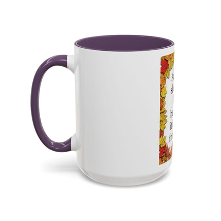 Autumn Shows Us How Beautiful It Is To Let Things Go - Fall Quote Coffee Mug (11/15 oz)