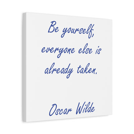 Quote Canvas: "Be yourself, everyone else is already taken." — Oscar Wilde