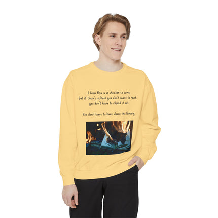 Inspirational Book Lover Sweatshirt - "You Don’t Have to Burn Down the Library"