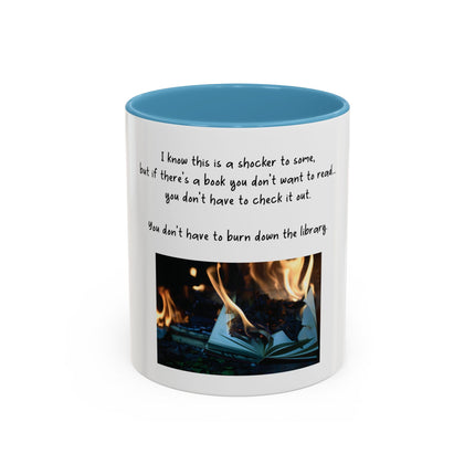Book Lover Coffee Mug — "You Don’t Have to Burn Down the Library" Accent Mug