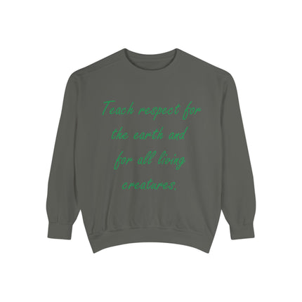Sustainable Sweatshirt – ‘Teach Respect for the Earth’ Quote