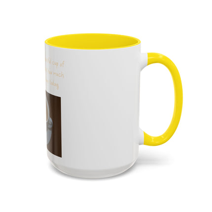 Tea Mug — "Come here, you big, beautiful cup of tea, and lie to me"