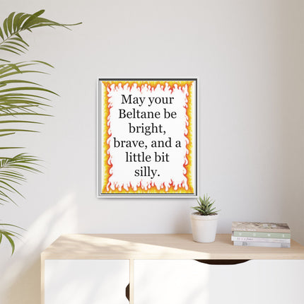 Beltane Wall Art Print — “May your Beltane be bright, brave, and a little bit silly” Framed Canvas