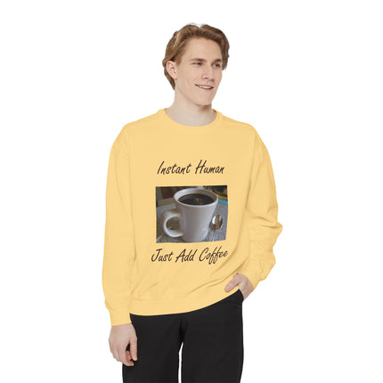 Coffee Lover's Unisex Sweatshirt - 'Instant Human, Just Add Coffee'