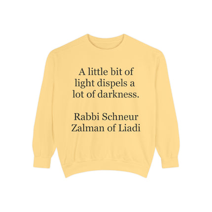 Sweatshirt — "A little bit of light dispels a lot of darkness" (Rabbi Schneur Zalman of Liadi)