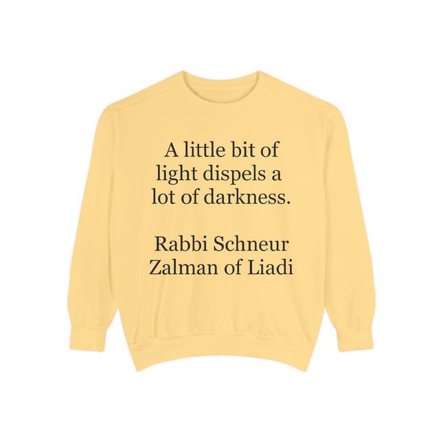 Sweatshirt — "A little bit of light dispels a lot of darkness" (Rabbi Schneur Zalman of Liadi)