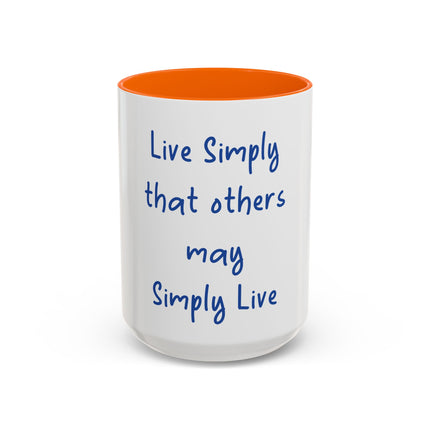 Inspirational Coffee Mug — "Live Simply That Others May Simply Live" Accent Mug