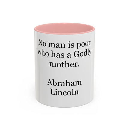 Accent Coffee Mug — "No man is poor who has a Godly mother." Abraham Lincoln | Inspirational Religious Quote
