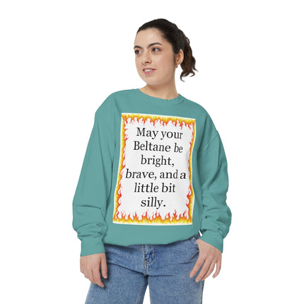 Beltane Fire Quote Sweatshirt — “May your Beltane be bright, brave, and a little bit silly.”